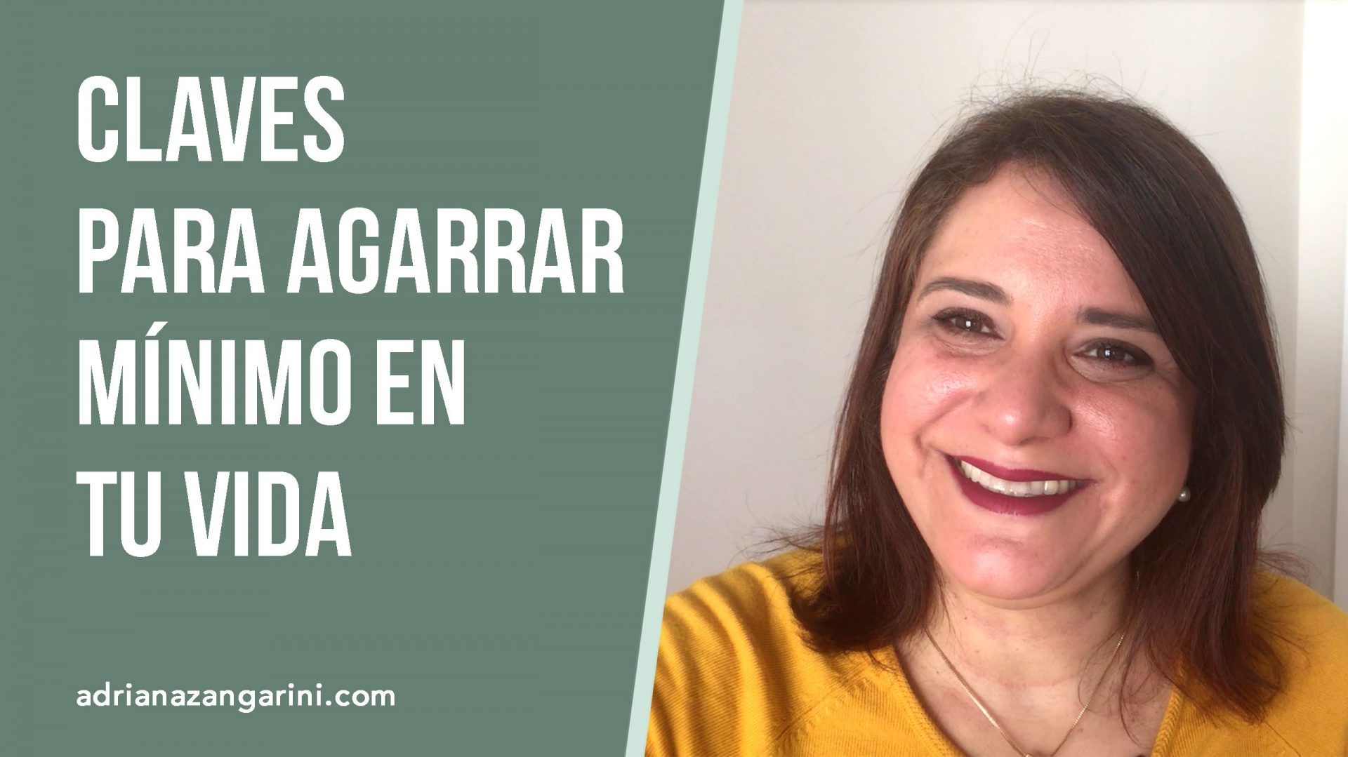Claves para agarrar mínimo en tu vida